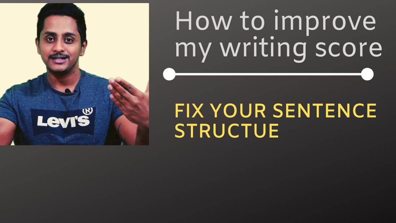 IELTS WRITING TASK 2: TIPS | How to improve my writing score | Fix your sentence structure| part 3