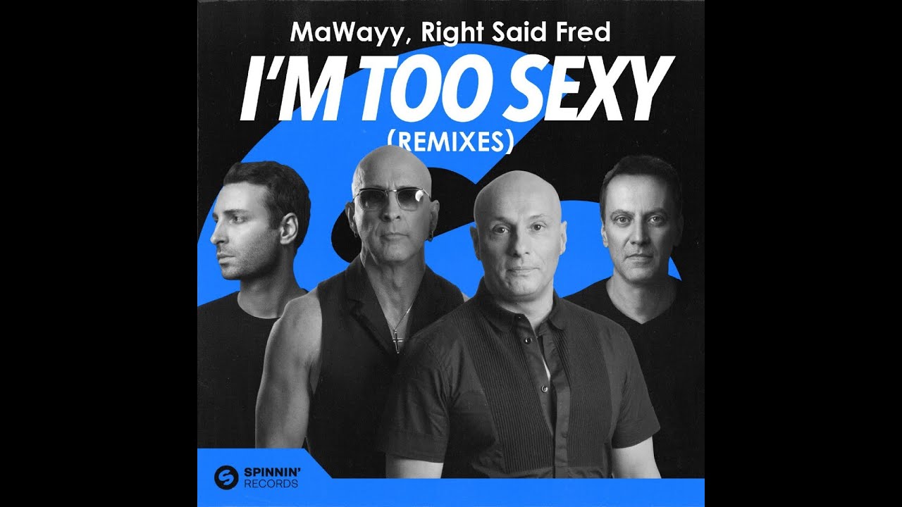 MaWayy feat. Right Said Fred - I'm Too Sexy (Extended Festival Mix)