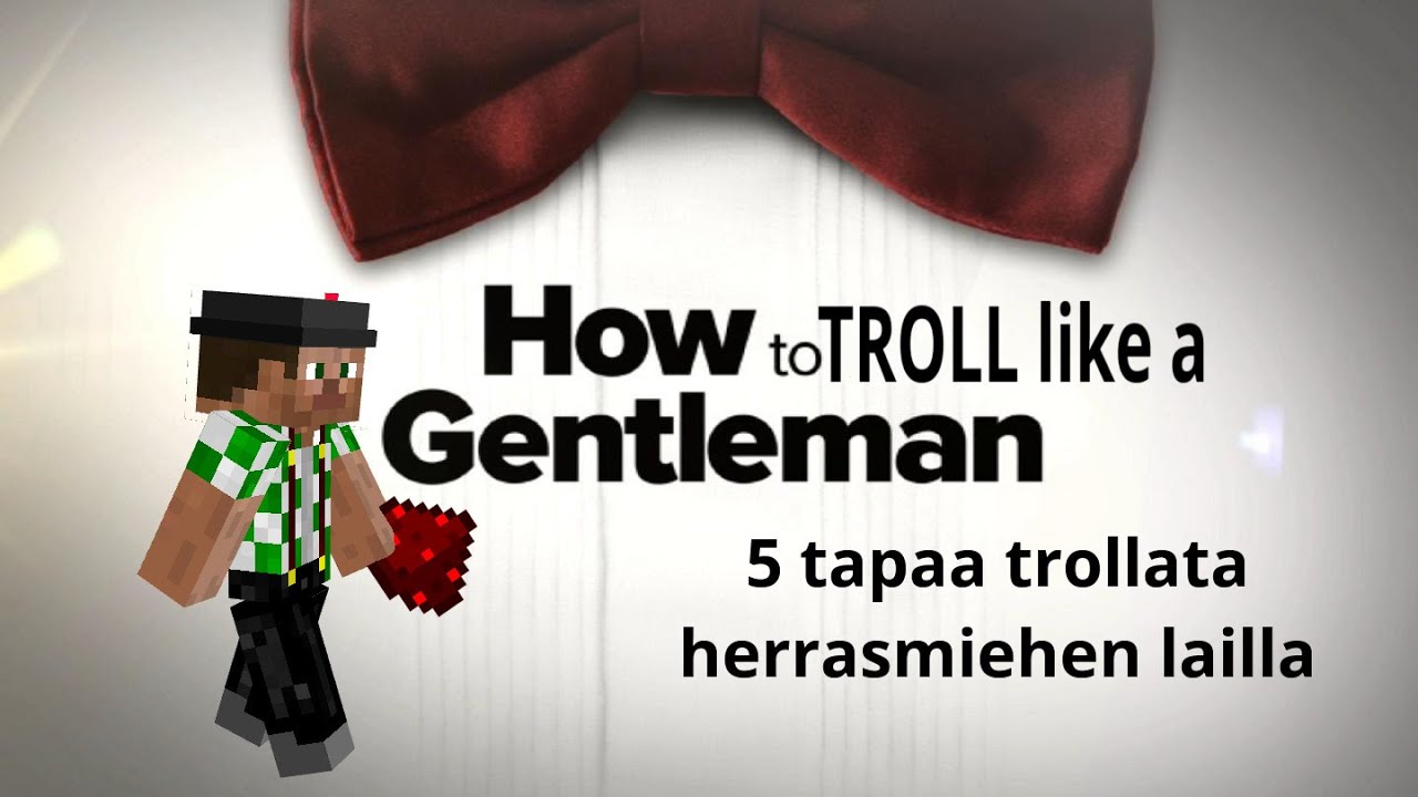 Trollataan: 5 tapaa trollata herrasmiehen lailla (MM43)