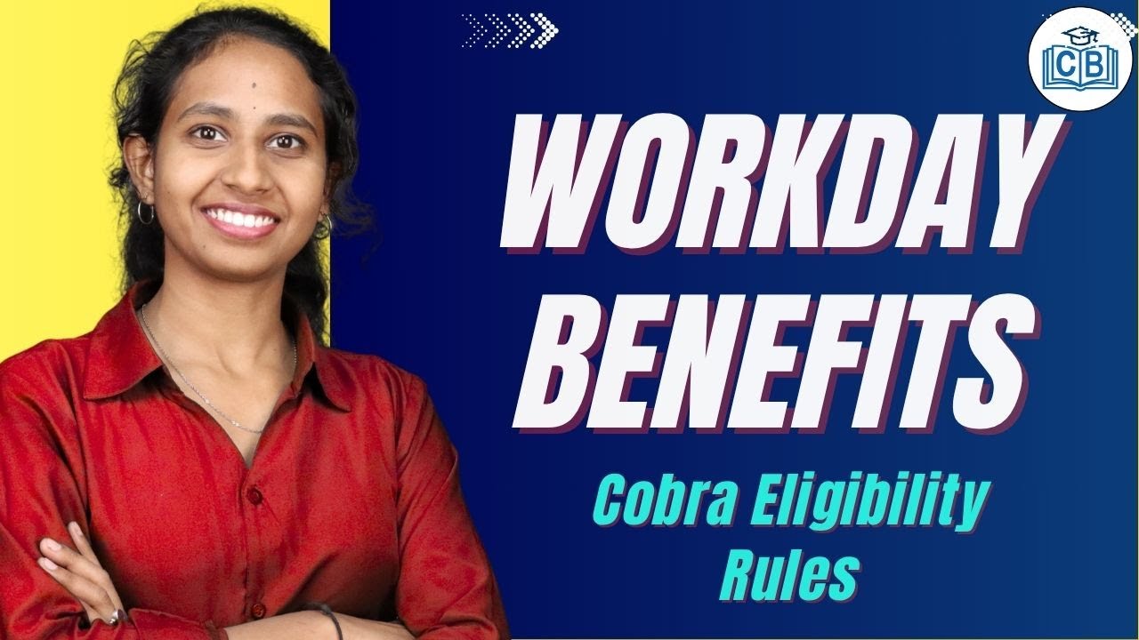 Workday Benefits Cobra Eligibility Rules | Workday Benefits Tutorial |Workday Benefits |CyberBrainer