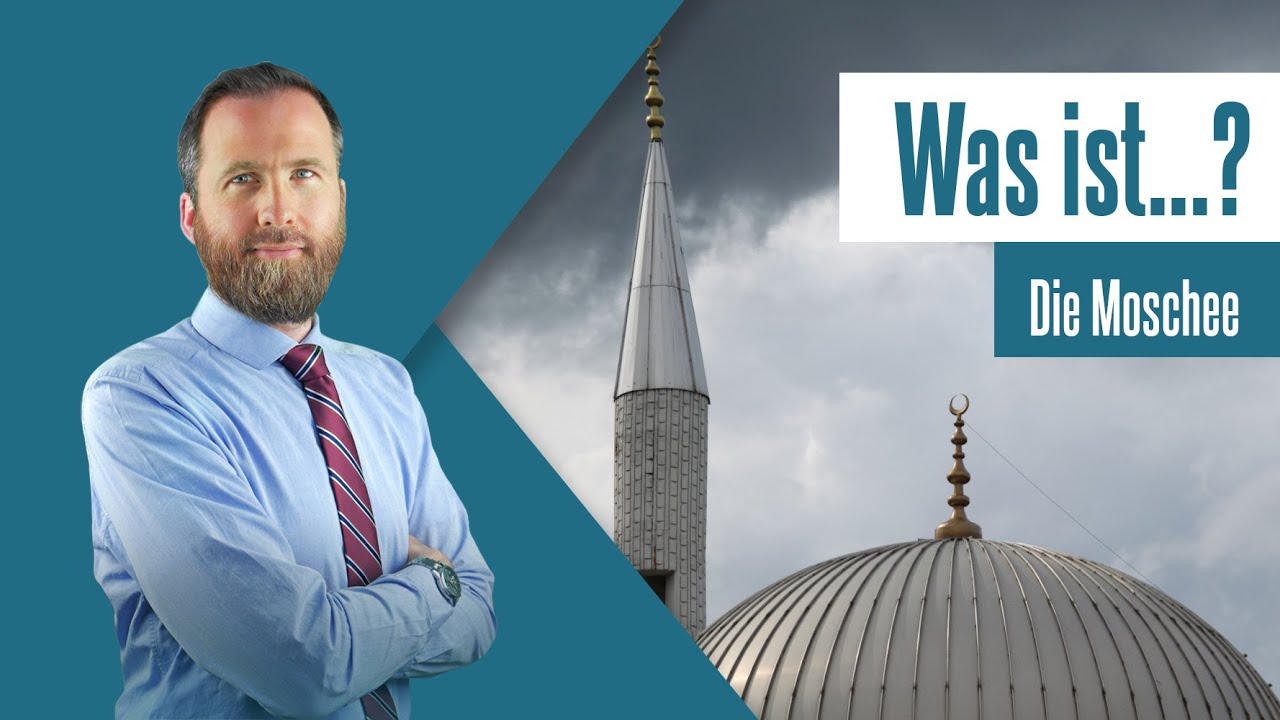 Was ist die Moschee? – Die Bedeutung der Moschee im Leben der Muslime