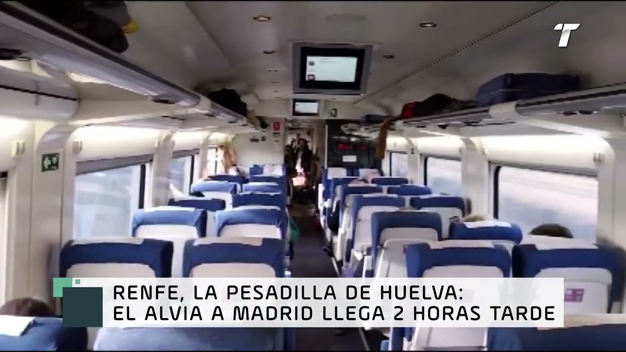 Renfe, la pesadilla de Huelva: el Alvia a Madrid llega 2 horas tarde