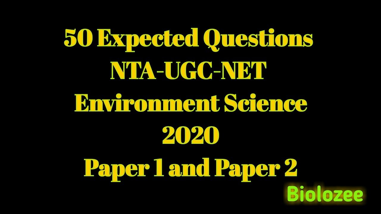 NTA-UGC-NET 2020 - 50 Expected questions of Environmental Science for Paper 1 and Paper 2