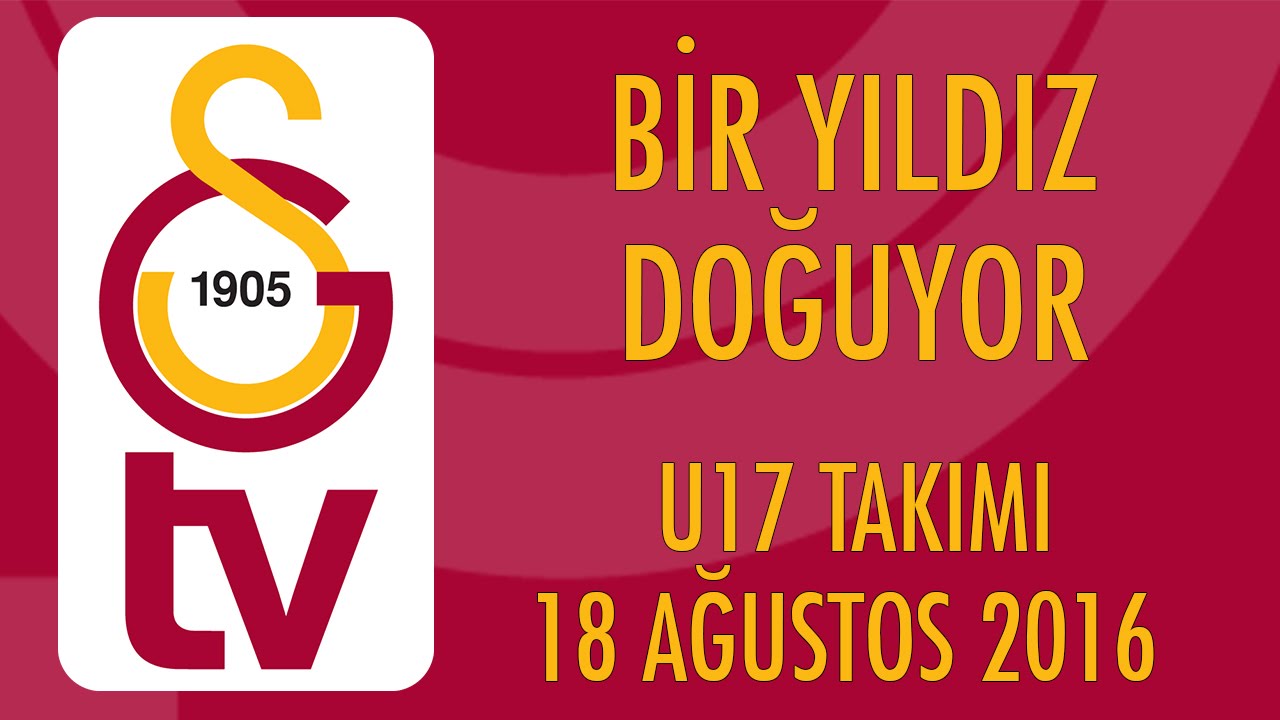 Bir Yıldız Doğuyor | U17 Takımı (18 Ağustos 2016)