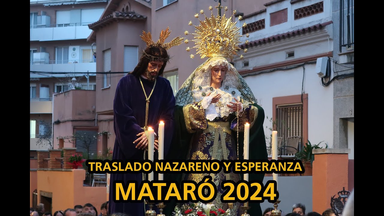 Traslado Nazareno y Esperanza Mataró 2024