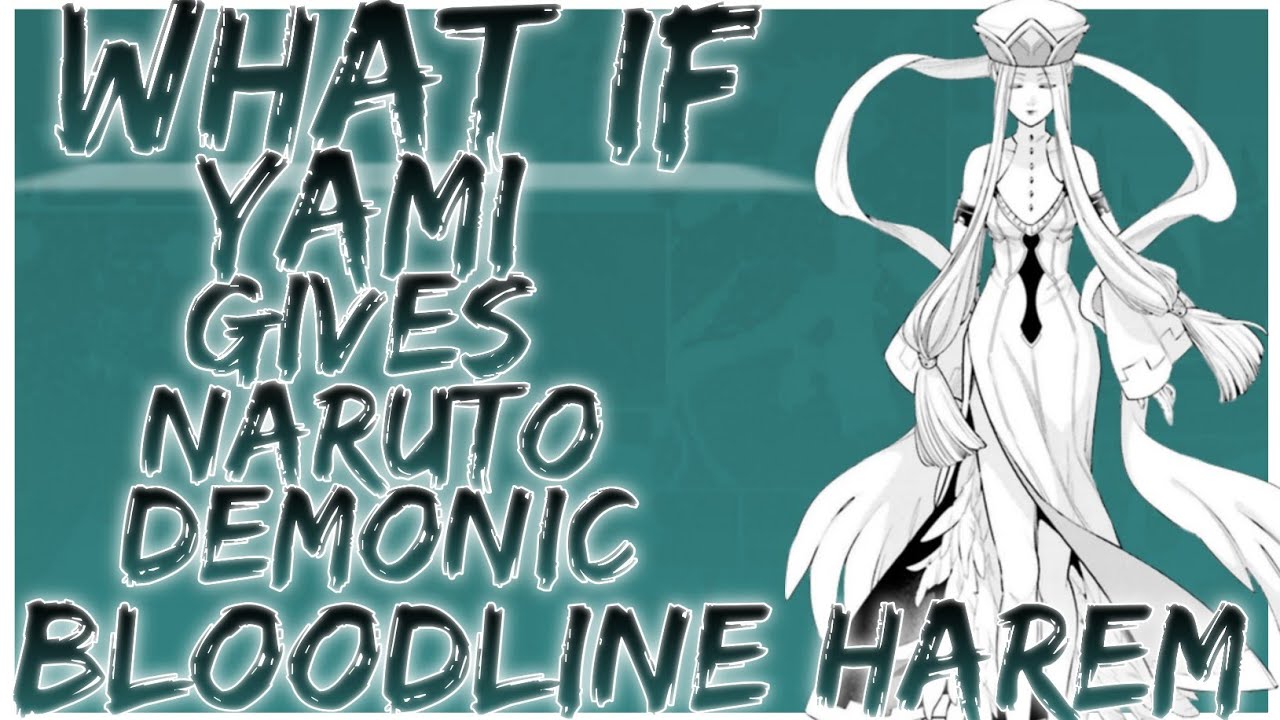 what if yami gives naruto demonic bloodline harem