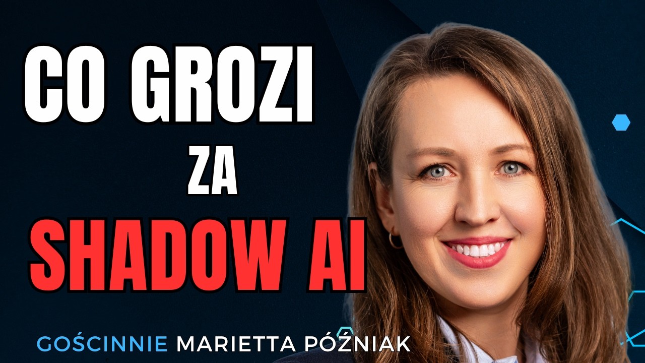 AI Act i Shadow AI: Jak nie wpakować firmy na minę (i uniknąć kar) Gośc. Marietta P&oacute;źniak