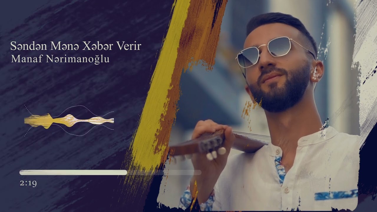Manaf Nerimanoğlu - Senden Mene Xeber Verir (Official Audio Clip)