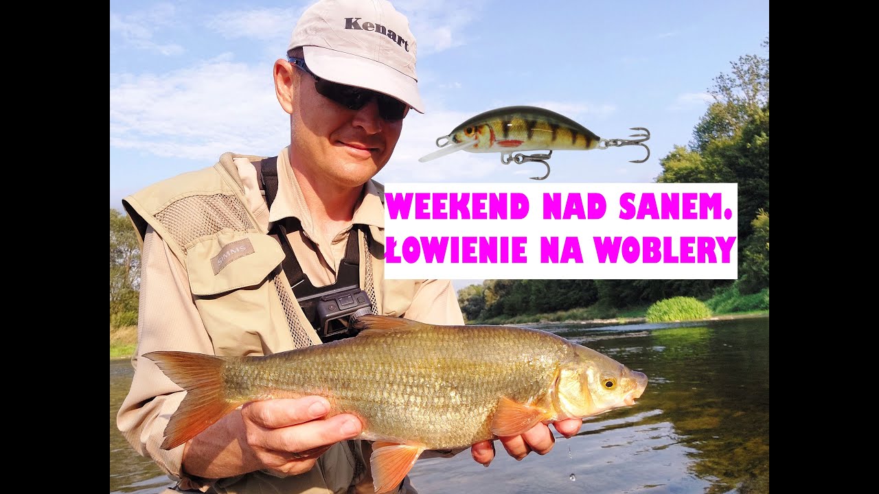 Weekend nad Sanem. Łowienie na woblery.