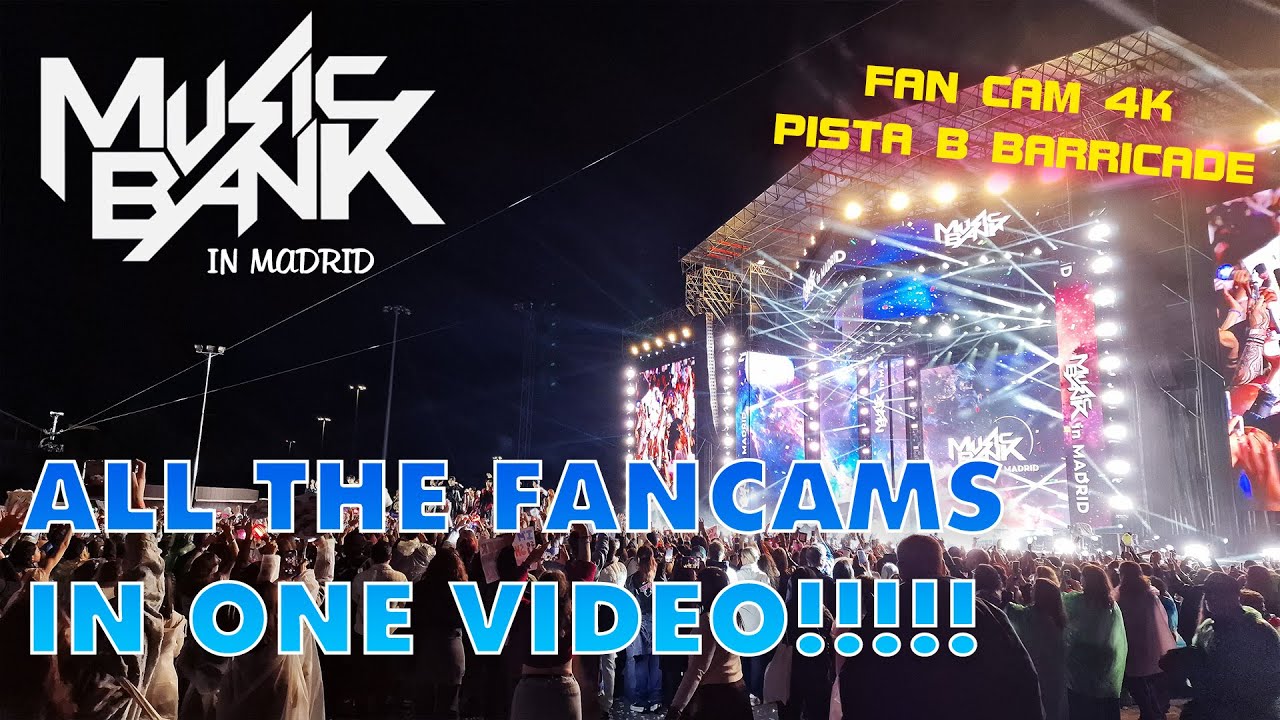 MUSIC BANK IN MADRID 2024 by KOREANPOWER | ALL THE FANCAMS 4K from PISTA B BARRICADE IN ONE VIDEO!!!