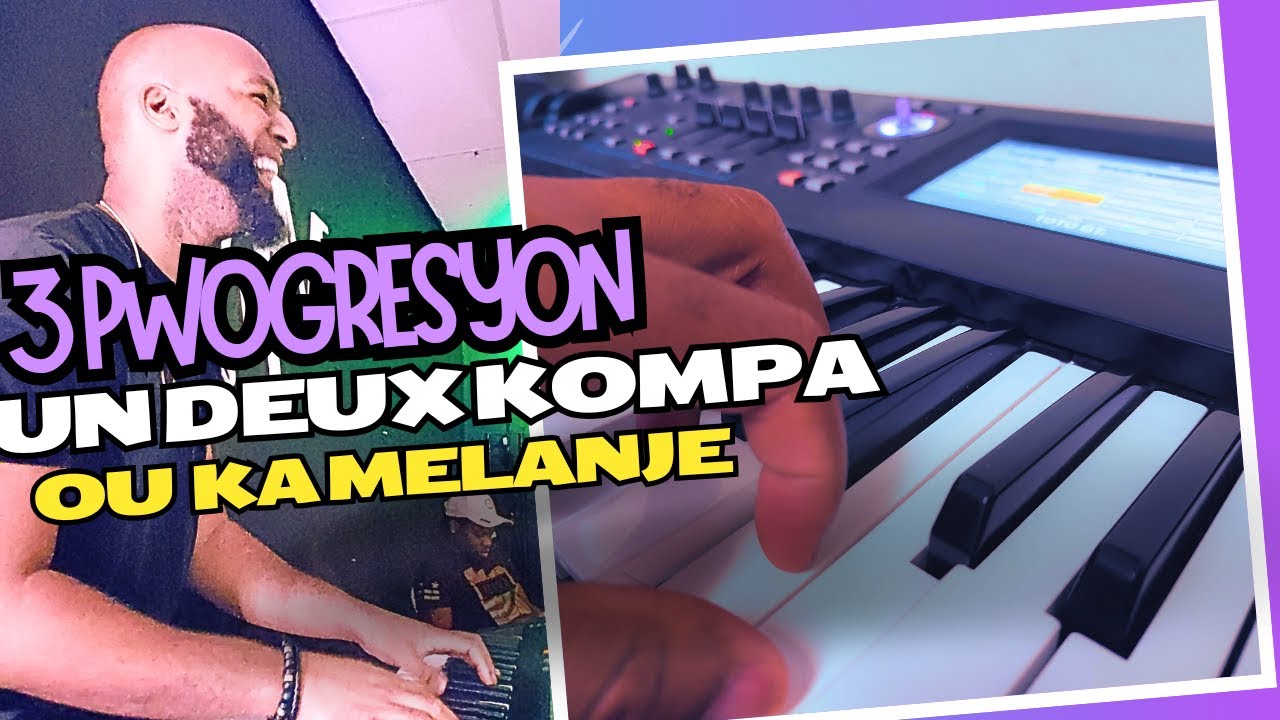 3 Pwogresyon Un Deux ou Ka jwe ki sonnen bel - Aprann Kompa Akonpayman ak Solo