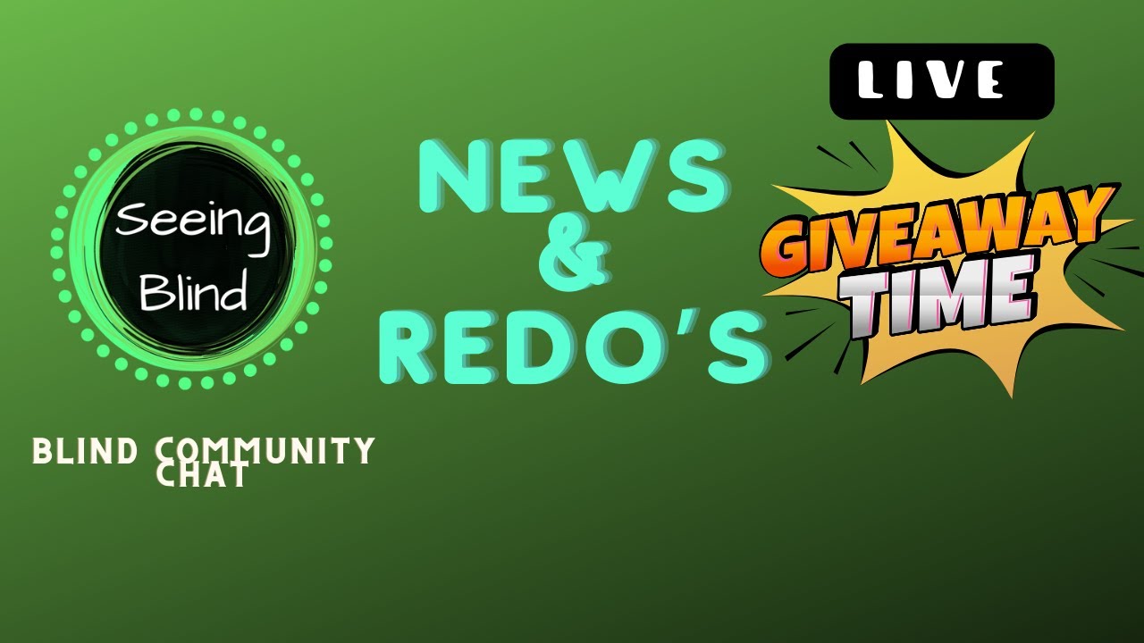 News and Redo's #Blind Community Chat #GiveAway