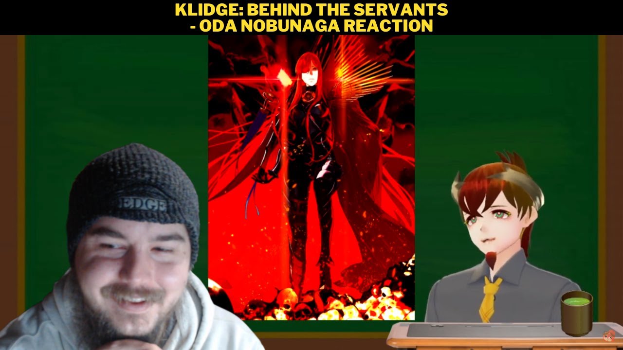 Klidge: Behind The Servants - Oda Nobunaga Reaction