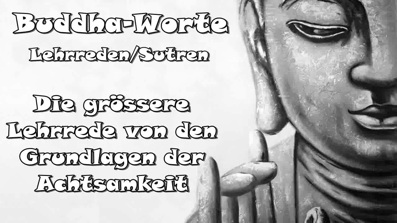 Buddha Worte 146 Die gr&ouml;ssere Lehrrede von den Grundlagen der Achtsamkeit