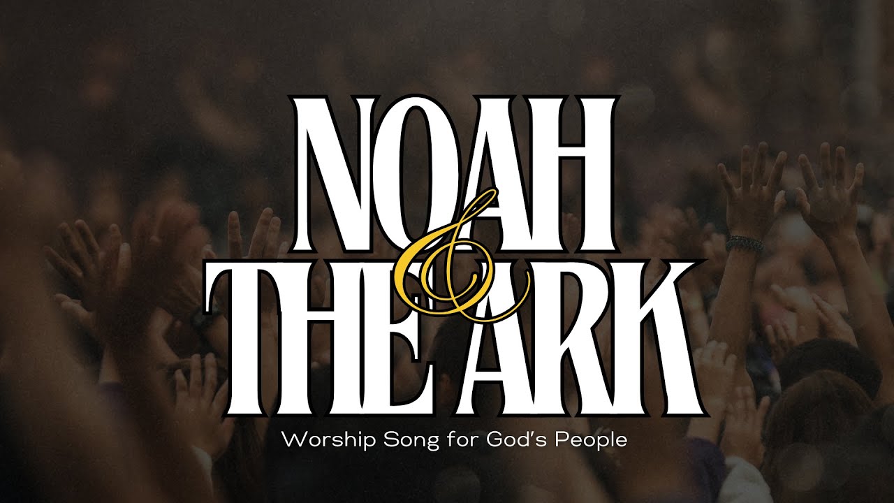 Noah & The Ark - Faith & God's Promise Worship Song | Edify EDU