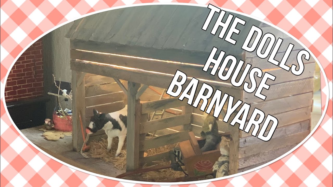 My dolls house barnyard