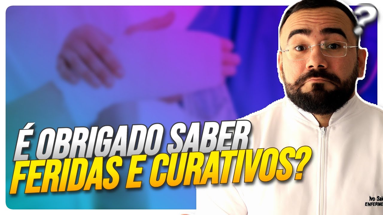 TODO ENFERMEIRO PRECISA SABER SOBRE FERIDAS E CURATIVOS? SIM OU N&Atilde;O?