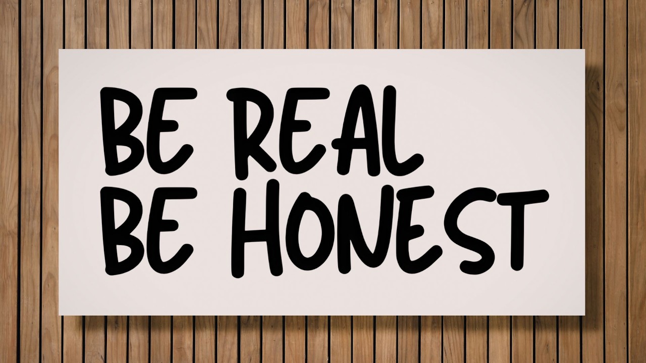 Be Real Be Honest-Honest Living