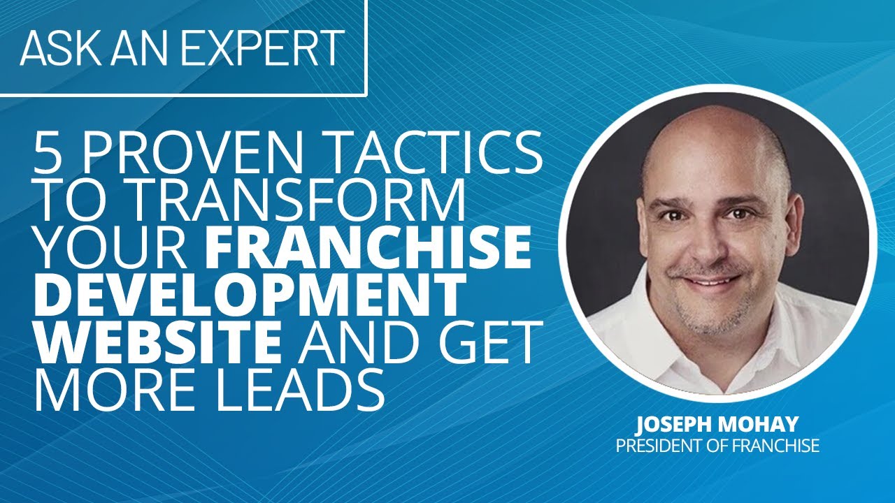 5 Must-Haves to Turn Your Franchise Development Website into a Lead-Gen Powerhouse