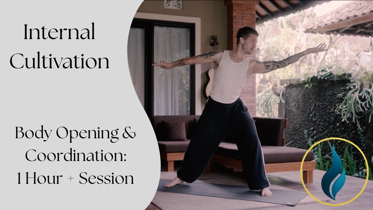 Internal Cultivation: Body Opening & Coordination 1 Hour + Session