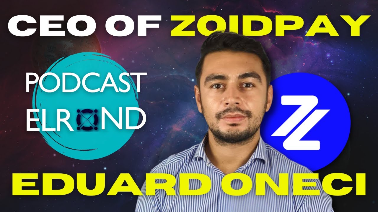 Podcast Elrond Special | INTERVIEW WITH ZOIDPAY CEO/EXCLUSIVE DEVELOPMENTS HEARD HERE FIRST!