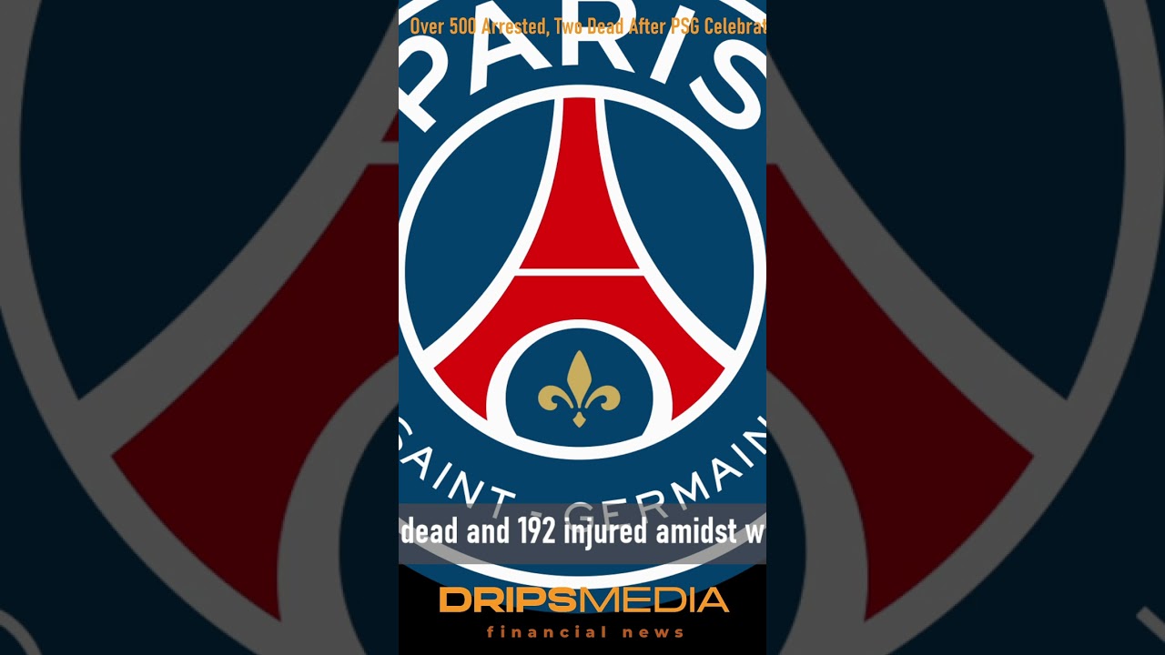 Over 500 Arrested Two Dead After PSG Celebrations