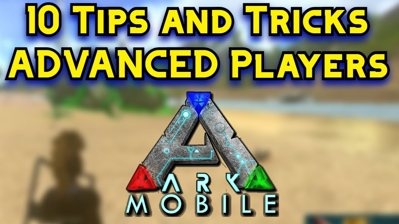 How to Ark Mobile - 10 Tips and Tricks for ADVANCED Players!