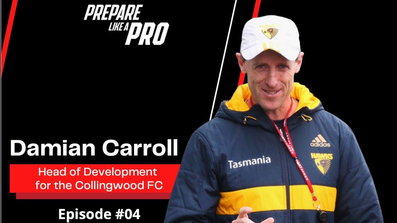 #4 - Damian Carroll AFL Head of Development Coach for the Collingwood FC