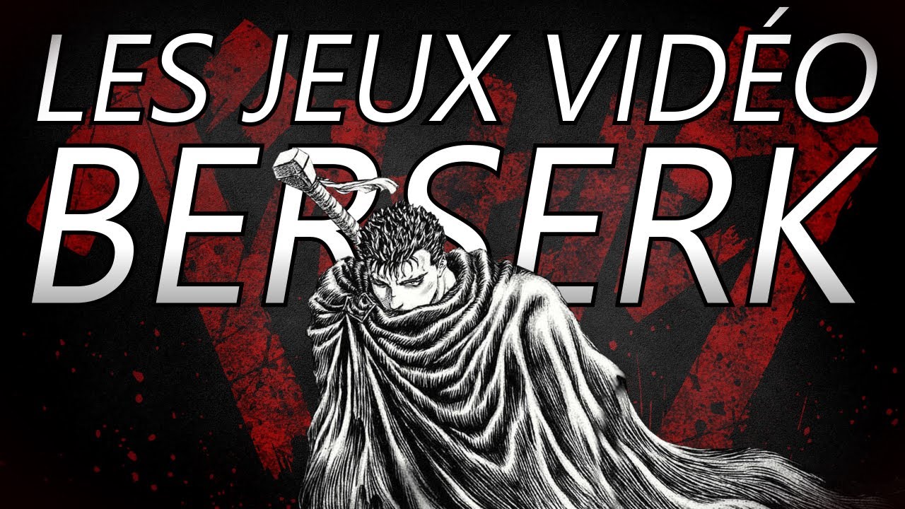 Les jeux vidéo BERSERK (rétrospective)