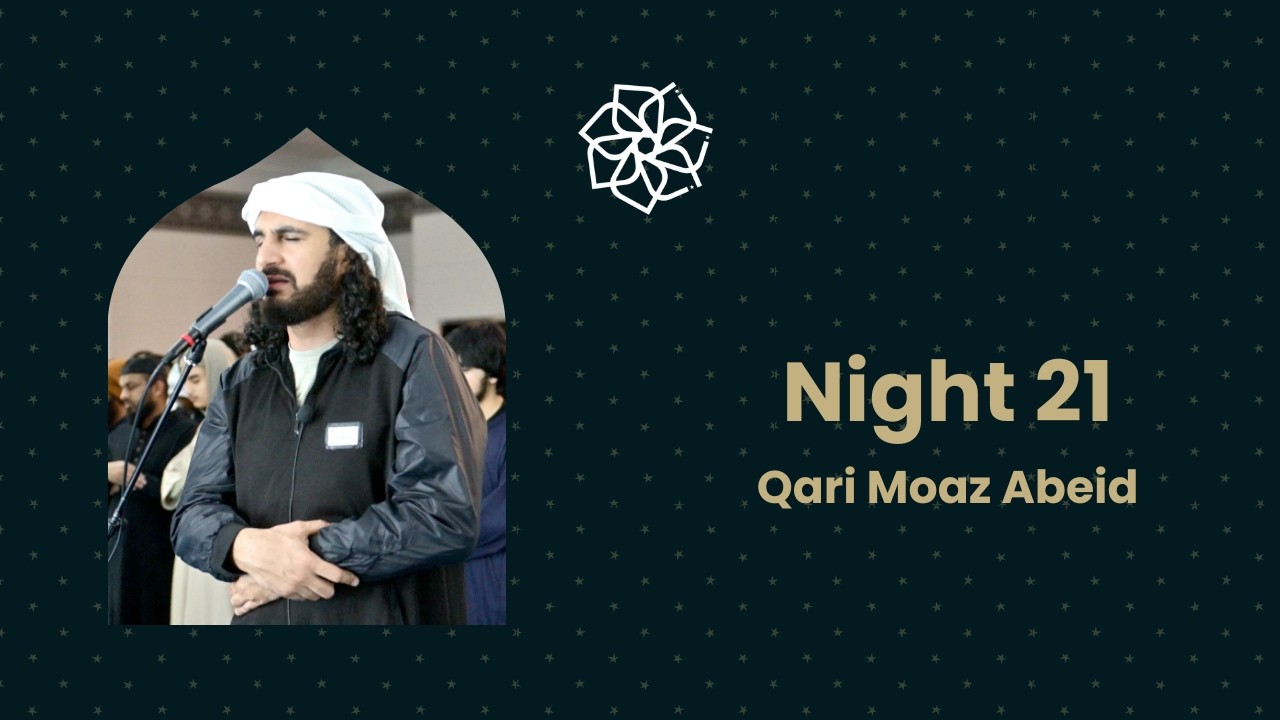 Tahajjud and Witr | Night 21 | Qari Huzaifah Siddiqui & Qari Moaz Abied