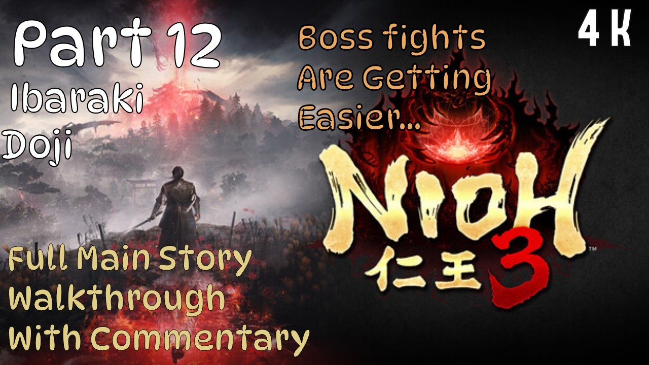 Are the bosses getting easier now? | Full Main Story Walkthrough #12 W/ Commentary | Nioh 3