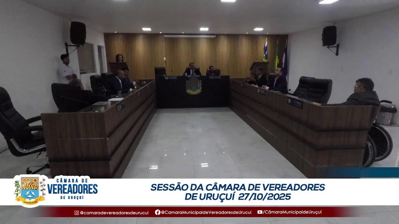 SESSÃO DA CÂMARA DE VEREADORES DE URUÇUÍ  - 27/10/2025