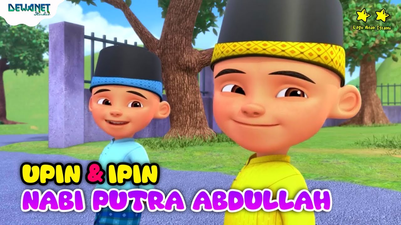 Lagu anak islami - Nabi putra abdullah | Manusia idolaku | Sholawat nabi | Upin ipin