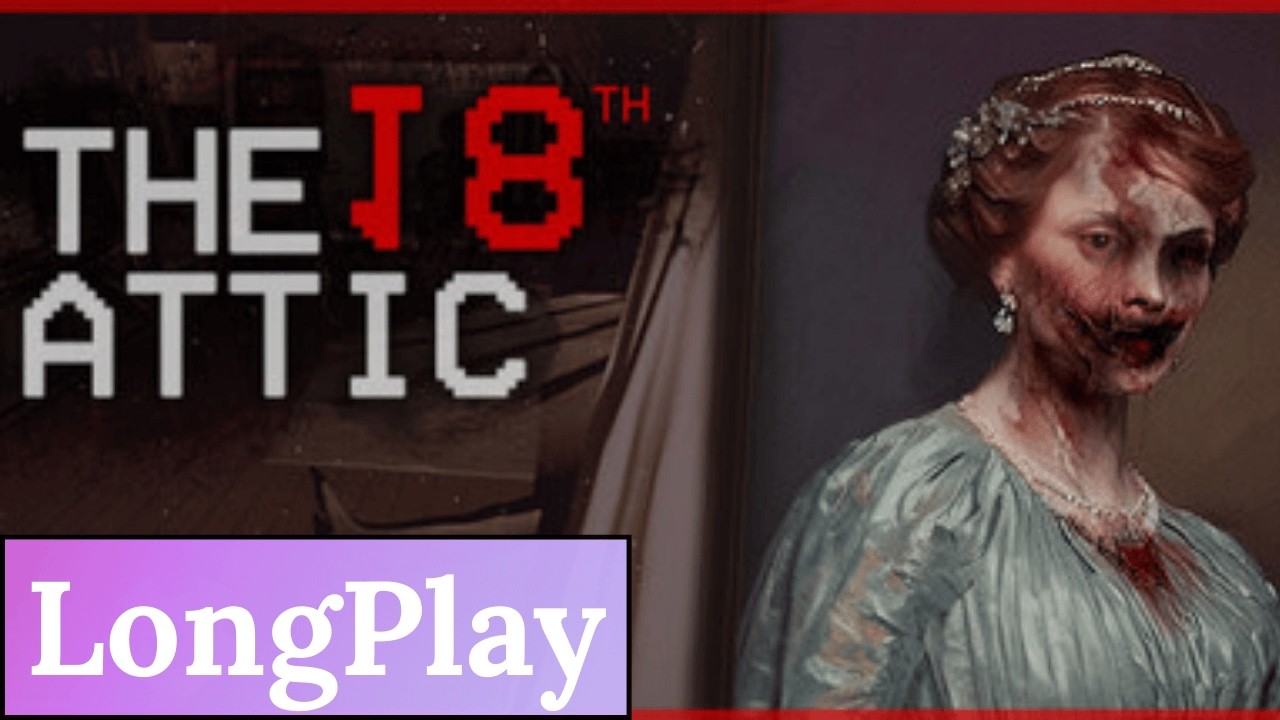 VIENS DANS MON GRENIER - The 18th Attic : Paranormal Anomaly Hunting Game | VOD