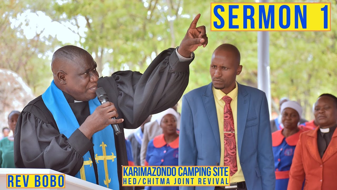 Sermon 1 - Rev Bobo | HED/CHITMA Joint Revival | 2022 | Karimazondo Camping SITE |
