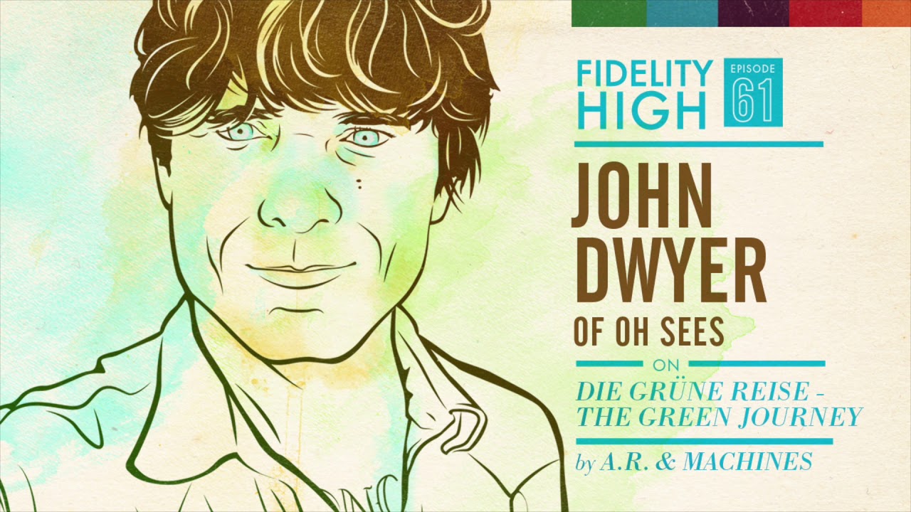 Fidelity High Podcast Ep 61 : John Dwyer