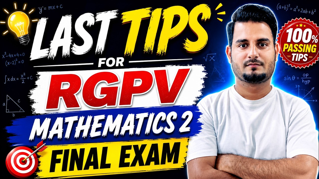 Last Tips for RGPV Mathematics 2 Final Exam | Preparation + Writing Tips