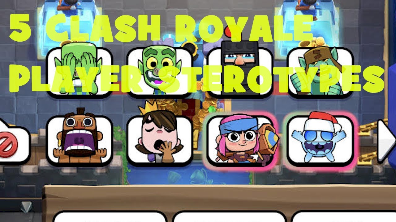 5 Clash Royale Player Stereotypes