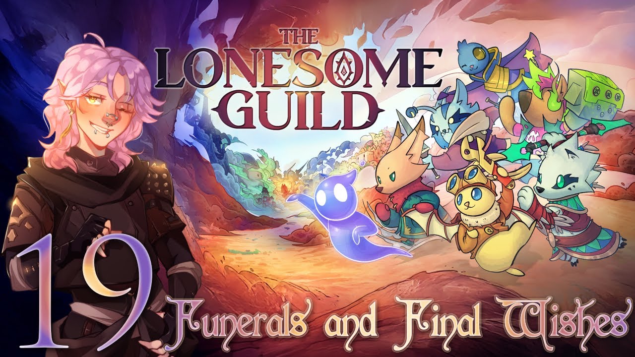 The Lonesome Guild | Part 19 | Funerals and Final Wishes