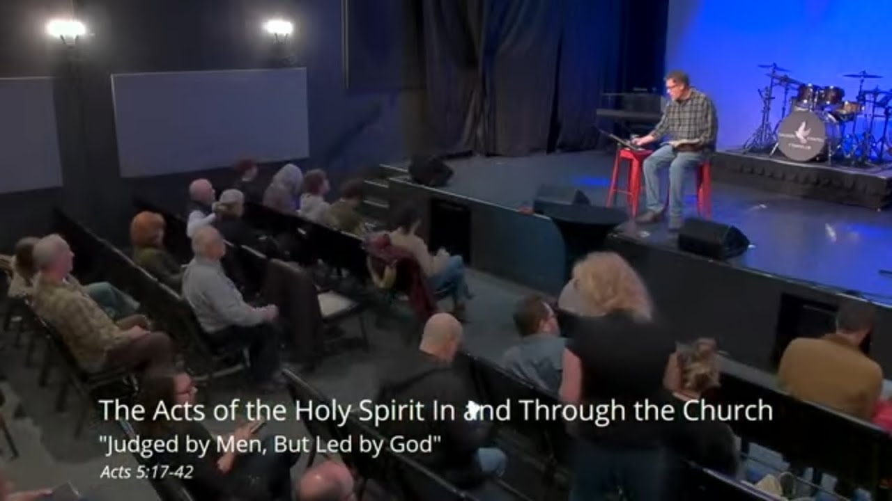 Acts 5:17-42 Judged by Men, but Led by God