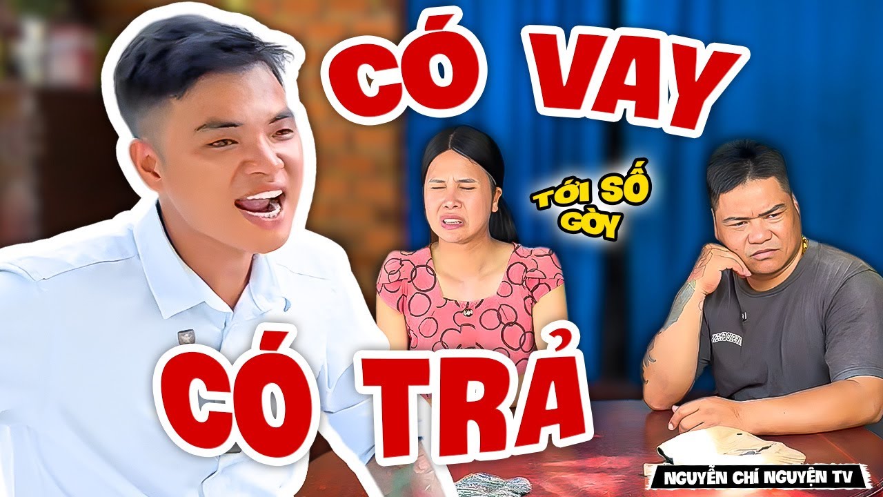 Sai Lầm Khi Vay Mượn Người Nhà, Tủn Nhận Bài Học ĐẮNG NGẮT! | Nguyễn Chí Nguyện
