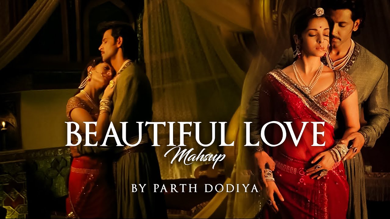 Beautiful Love Mashup - Parth Dodiya | Jashn-E-Bahaaraa | A.R. Rahman