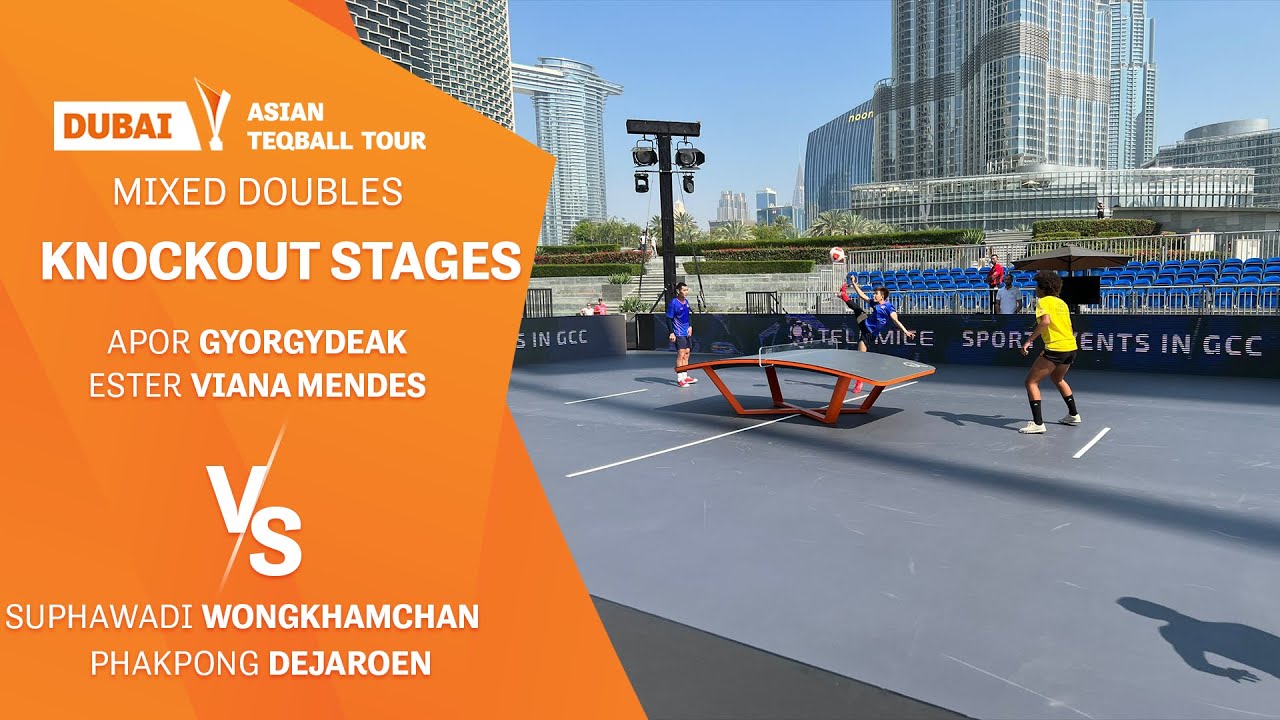 Asian Teqball Tour - Dubai | Mixed Doubles | A.Gyorgydeak, E.Mendes vs S.Wongkhamchan, P.Dejaroen