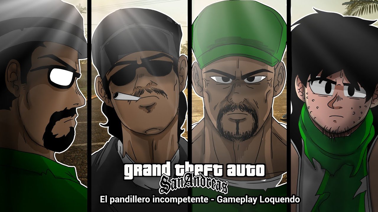 "El pandillero incompetente" | G.T.A: San Andreas - Gameplay Loquendo