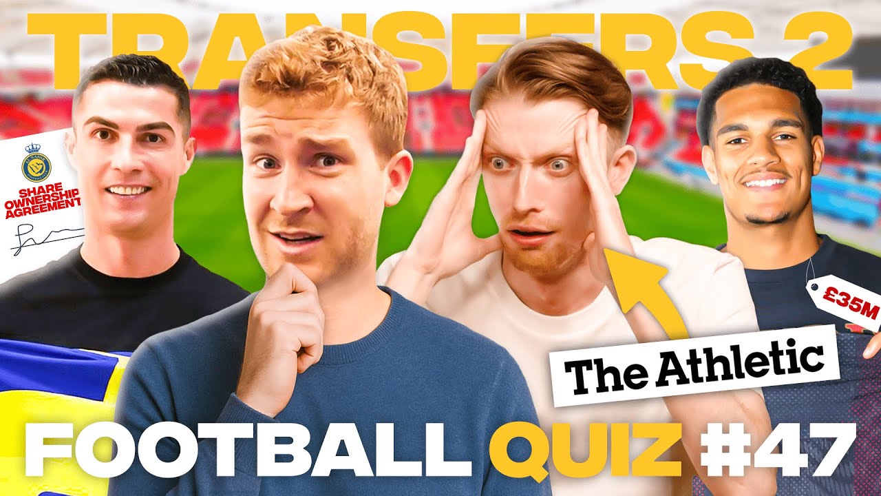 Transfers QUIZ 2! | The Athletic FC vs FootballJOE