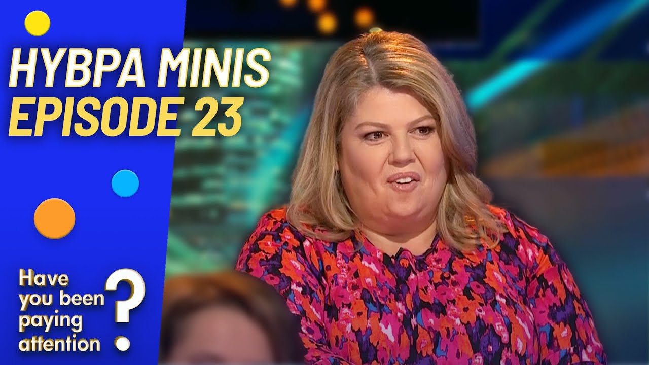 Have You Been Paying Attention? | HYBPA Minis Ep23 | 2023