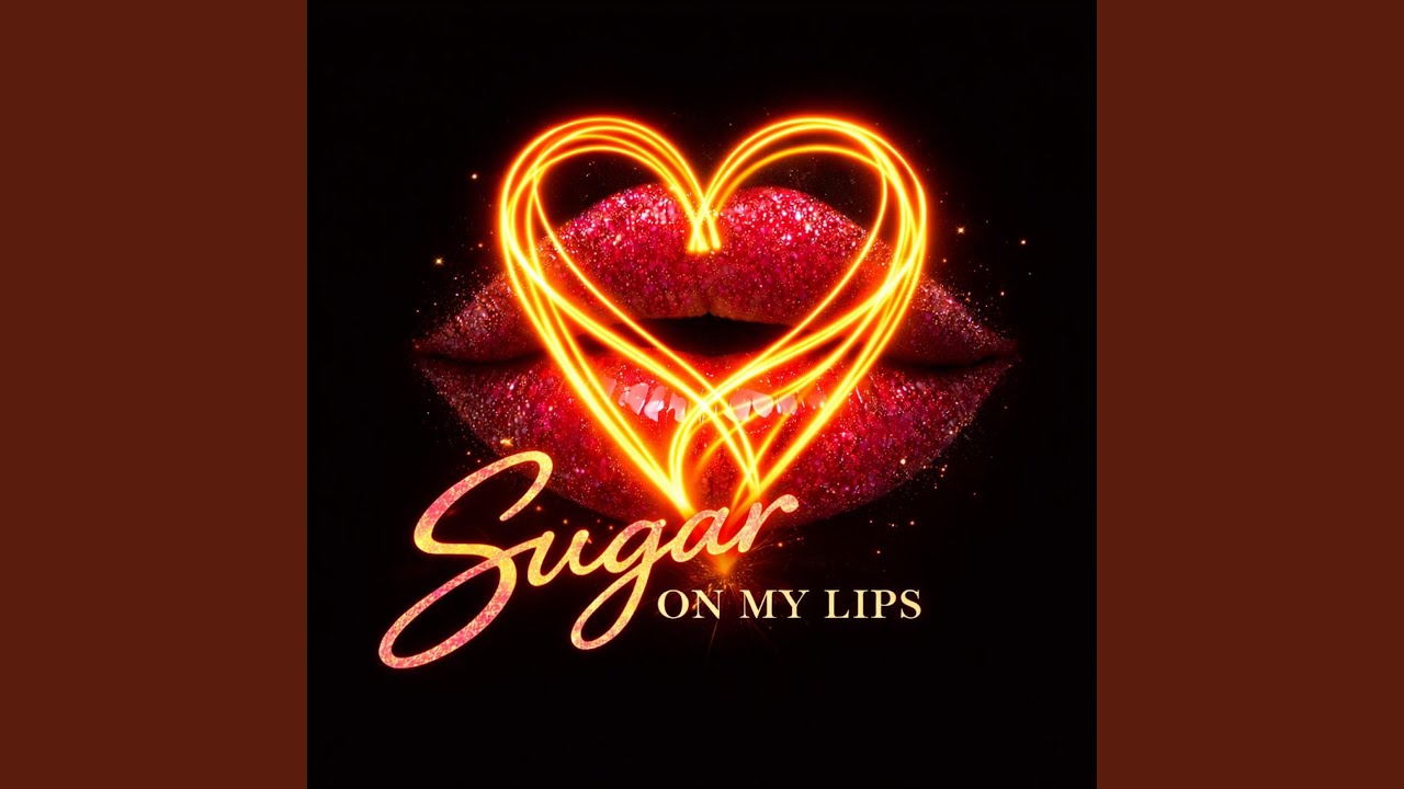 Sugar On My Lips