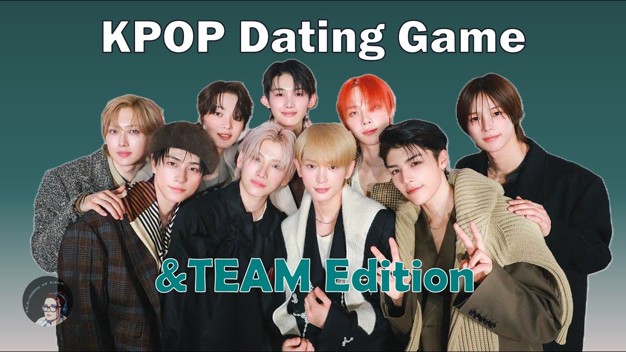 Kpop Dating Game | &TEAM Edition