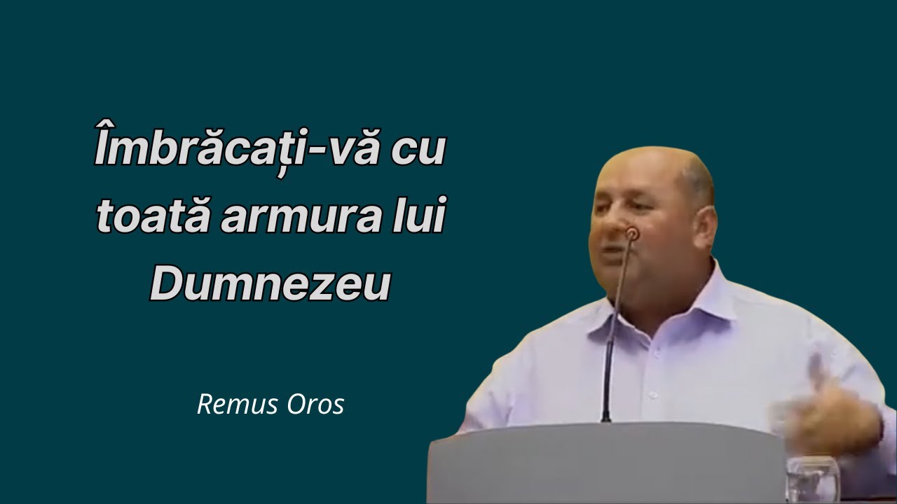 Remus Oros | LIVE | Îmbrăcați-vă cu toată armura lui Dumnezeu - Efeseni 6-11:20
