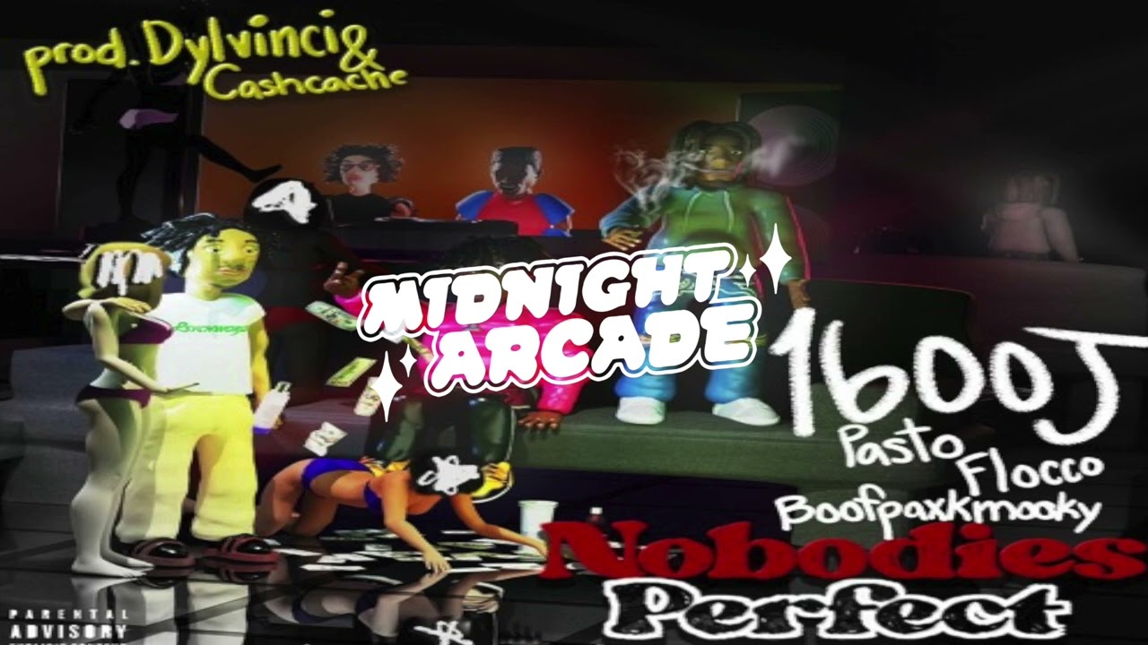 1600J ft. Pasto Flocco & BoofPaxkMooky - Nobodies Perfect (Prod. Dylvinci & Cashcache)